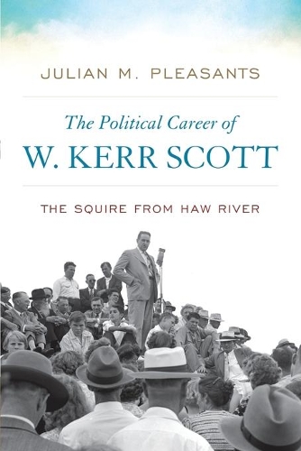 Бумажная книга «The Political Career of W. Kerr Scott: The Squire from Haw River», автор Джулиан М. Плезантс - фото №1