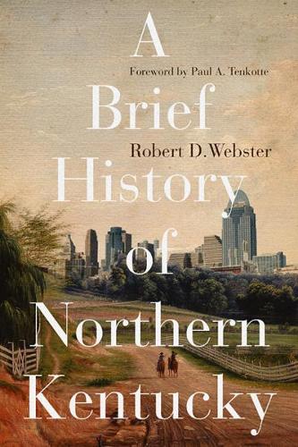 Паперова книга «A Brief History of Northern Kentucky», автор Роберт Д. Вебстер - фото №1