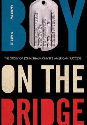 Бумажная книга «Boy on the Bridge: The Story of John Shalikashvili's American Success», автор Эндрю Марбл - фото №1