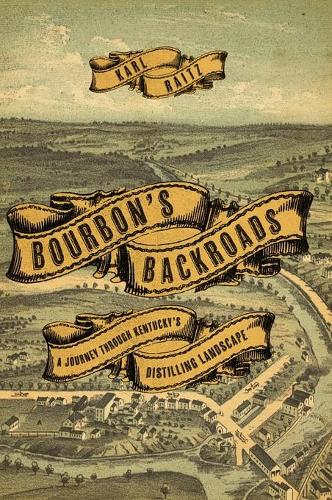 Бумажная книга «Bourbon's Backroads: A Journey through Kentucky's Distilling Landscape», автор Карл Райц - фото №1