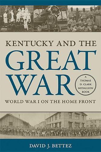 Бумажная книга «Kentucky and the Great War: World War I on the Home Front», автор Дэвид Дж. Беттес - фото №1