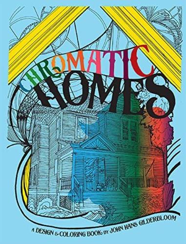 Бумажная книга «Chromatic Homes: The Design and Coloring Book», автор Джон И. Гилдерблум - фото №1