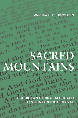 Бумажная книга «Sacred Mountains: A Christian Ethical Approach to Mountaintop Removal», автор Эндрю Р. Х. Томпсон - фото №1