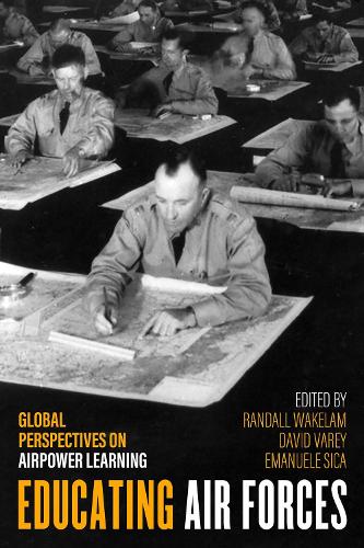 Паперова книга «Educating Air Forces: Global Perspectives on Airpower Learning», автор Александр Майнцінгер - фото №1