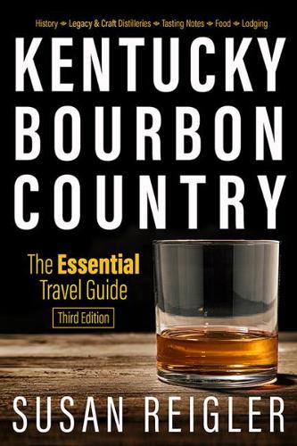 Бумажная книга «Kentucky Bourbon Country: The Essential Travel Guide», авторов Кэрол Пичи, Пэм Сполдинг, Сьюзен Рейглер - фото №1