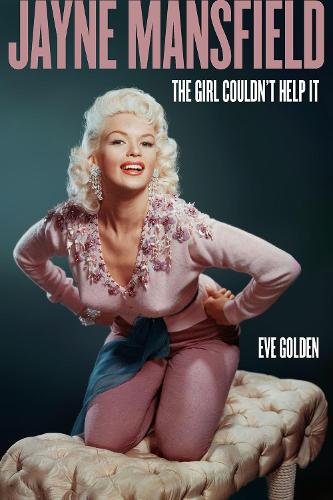 Бумажная книга «Jayne Mansfield: The Girl Couldn't Help It», автор Ева Голден - фото №1