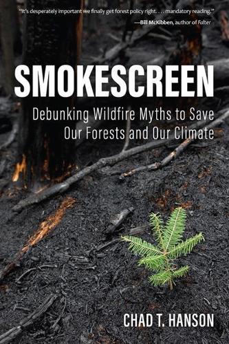 Бумажная книга «Smokescreen: Debunking Wildfire Myths to Save Our Forests and Our Climate», автор Чад Хансон - фото №1