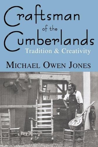 Паперова книга «Craftsman of the Cumberlands: Tradition and Creativity», автор Майкл Оуен Джонс - фото №1