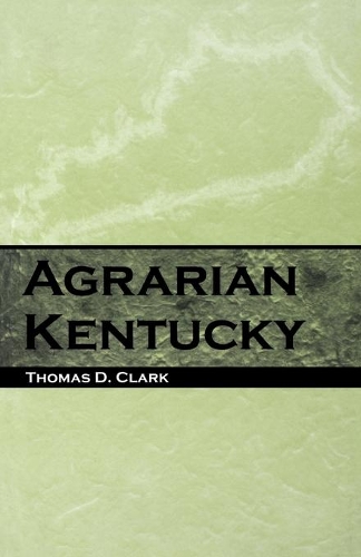 Бумажная книга «Agrarian Kentucky», автор Томас Д. Кларк - фото №1