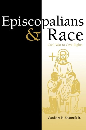 Бумажная книга «Episcopalians and Race: Civil War to Civil Rights», автор Гардинер Х. Шаттак - фото №1