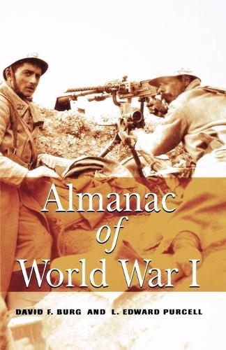 Бумажная книга «Almanac of World War I», авторов Дэвид Ф. Бург, Л. Эдвард Перселл - фото №1
