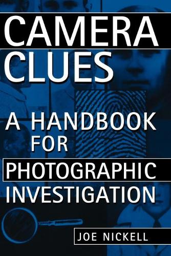 Бумажная книга «Camera Clues: A Handbook for Photographic Investigation», автор Джо Никелл - фото №1