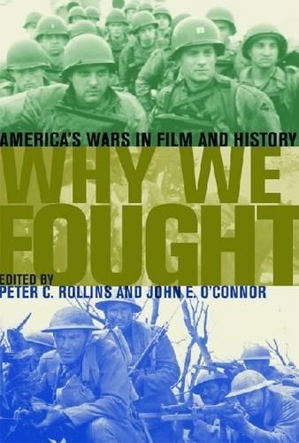 Бумажная книга «Why We Fought: America's Wars in Film and History», авторов Джон Э. О'Коннор, Питер К. Роллинс - фото №1
