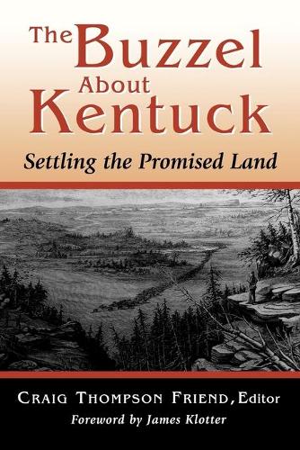 Бумажная книга «The Buzzel About Kentuck: Settling the Promised Land», автор Крейг Томпсон Френд - фото №1