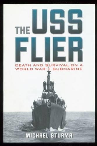 Бумажная книга «The USS Flier: Death and Survival on a World War II Submarine», автор Майкл Стурма - фото №1