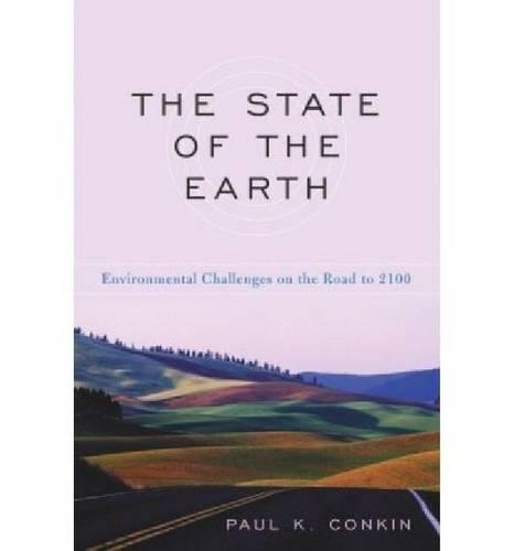 Бумажная книга «The State of the Earth: Environmental Challenges on the Road to 2100», автор Пол К. Конкин - фото №1