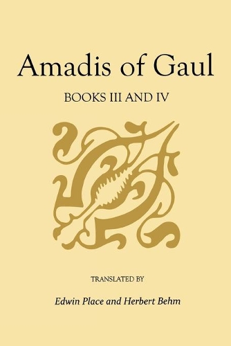 Бумажная книга «Amadis of Gaul, Books III and IV», авторов Эдвин Плейс, Гарси Р. де Монтальво, Герберт Бем - фото №1