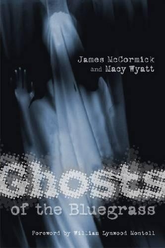 Бумажная книга «Ghosts of the Bluegrass», авторов Джеймс Маккормик, Мейси Уайетт - фото №1