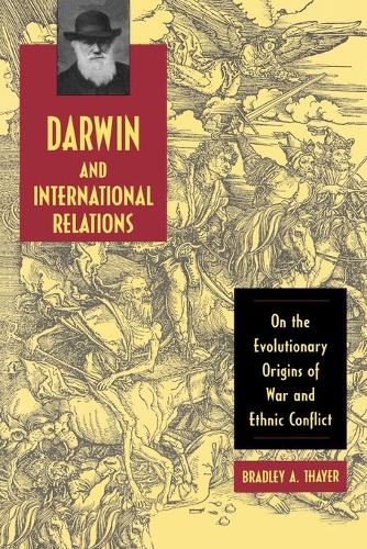 Бумажная книга «Darwin and International Relations: On the Evolutionary Origins of War and Ethnic Conflict», автор Брэдли А. Тайер - фото №1
