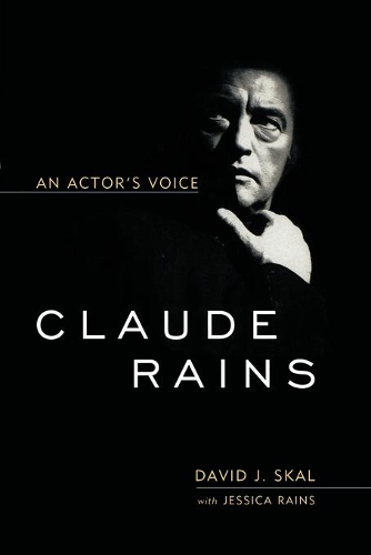 Паперова книга «Claude Rains: An Actor's Voice», авторів Девід Дж. Скал, Джессіка Рейнс - фото №1