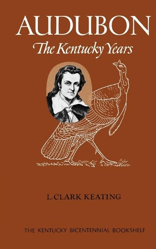 Бумажная книга «Audubon: The Kentucky Years», автор Л. Кларк Китинг - фото №1