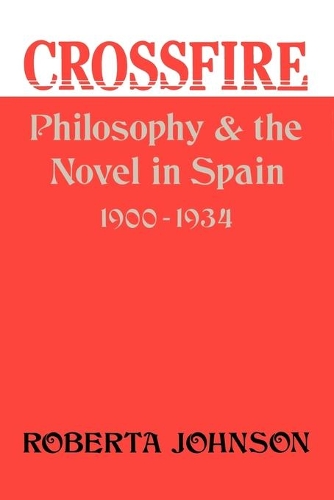 Бумажная книга «Crossfire: Philosophy and the Novel in Spain, 1900-1934», автор Роберта Джонсон - фото №1