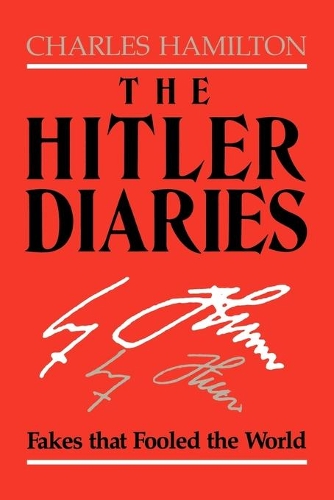 Бумажная книга «The Hitler Diaries: Fakes that Fooled the World», автор Чарльз Гамильтон - фото №1