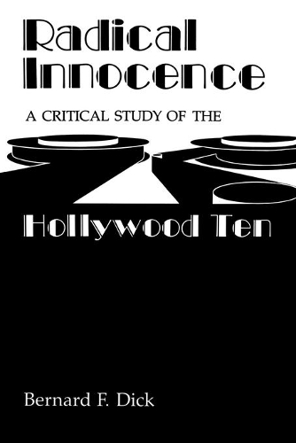 Паперова книга «Radical Innocence: A Critical Study of the Hollywood Ten», автор Бернард Ф. Дік - фото №1