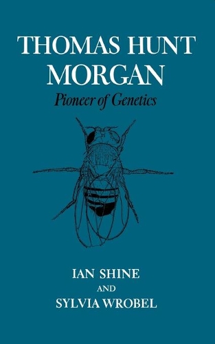Бумажная книга «Thomas Hunt Morgan: Pioneer of Genetics», авторов Ян Шайн, Сильвия Вробель - фото №1