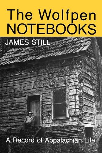 Паперова книга «The Wolfpen Notebooks: A Record of Appalachian Life», автор Джеймс Стілл - фото №1