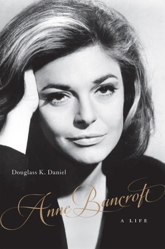 Паперова книга «Anne Bancroft: A Life», автор Дуглас К. Деніел - фото №1
