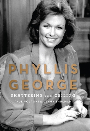 Паперова книга «Phyllis George: Shattering the Ceiling», авторів Ленні Шульман, Поль Вольпоні - фото №1