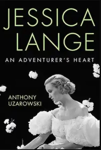 Бумажная книга «Jessica Lange: An Adventurer's Heart», автор Энтони Узаровски - фото №1