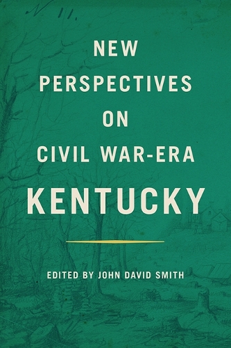 Бумажная книга «New Perspectives on Civil War-Era Kentucky», автор Джон Дэвид Смит - фото №1