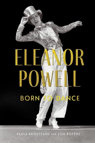 Бумажная книга «Eleanor Powell: Born to Dance», авторов Лиза Ройер, Пола Бруссард - фото №1