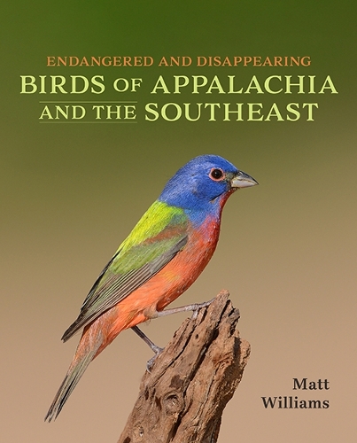 Бумажная книга «Endangered and Disappearing Birds of Appalachia and the Southeast», автор Мэтт Уильямс - фото №1