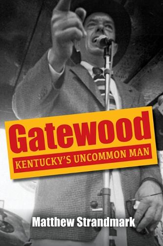 Паперова книга «Gatewood: Kentucky's Uncommon Man», автор Метью Страндмарк - фото №1