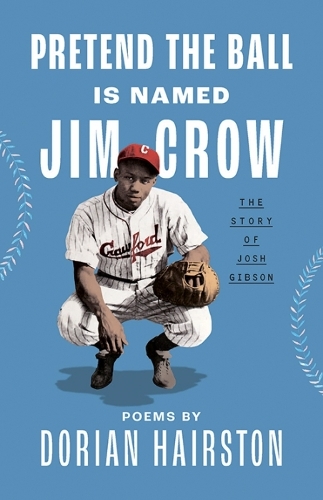 Бумажная книга «Pretend the Ball Is Named Jim Crow: The Story of Josh Gibson», автор Дориан Хэйрстон - фото №1