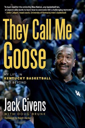 Бумажная книга «They Call Me Goose: My Life in Kentucky Basketball and Beyond», автор Джек Гивенс - фото №1