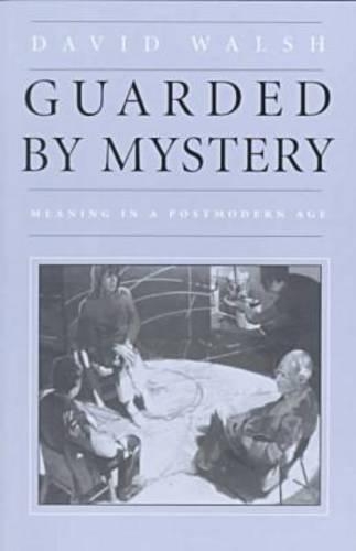 Бумажная книга «Guarded by Mystery: Meaning in a Postmodern Age», автор Дэвид Уолш - фото №1