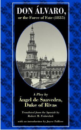 Бумажная книга «Don Alvaro, or the Force of Fate (1835): A Play by Angel De Saavedra, Duke of Rivas», автор Анхель де Сааведра - фото №1