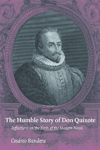 Бумажная книга «The Humble Story of Don Quixote: Reflections on the Birth of the Modern Novel», автор Чезарео Бандера - фото №1