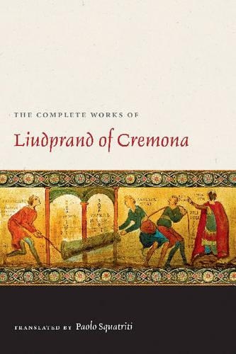 Бумажная книга «The Complete Works of Liudprand of Cremona», автор Епископ Лиудпранд Кремонский - фото №1