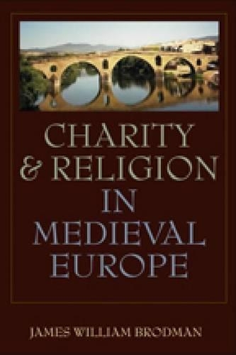Бумажная книга «Charity and Religion in Medieval Europe», автор Джеймс Уильям Бродман - фото №1