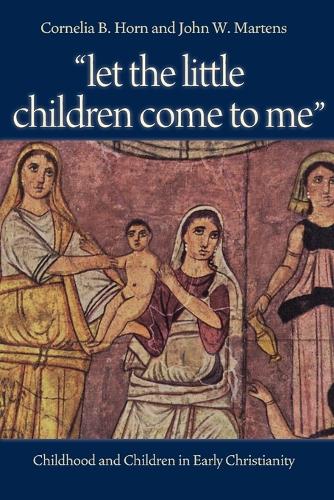 Бумажная книга «Let the Little Children Come to Me: Childhood and Children in Early Christianity», автор Джон В. Мартенс - фото №1