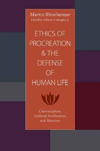 Бумажная книга «Ethics of Procreation and the Defense of Human Life: Contraception, Artificial Fertilization, and Abortion», автор Мартин Ронхаймер - фото №1