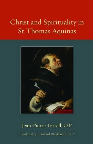 Бумажная книга «Christ and Spirituality in St. Thomas Aquinas», автор Жан-Пьер Торрель - фото №1