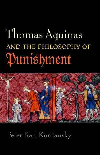 Бумажная книга «Thomas Aquinas and the Philosophy of Punishment», автор Питер Карл Коританский - фото №1