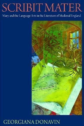 Бумажная книга «Scribit Mater: Mary and the Language Arts in the Literature of Medieval England», автор Георгиана Донавин - фото №1