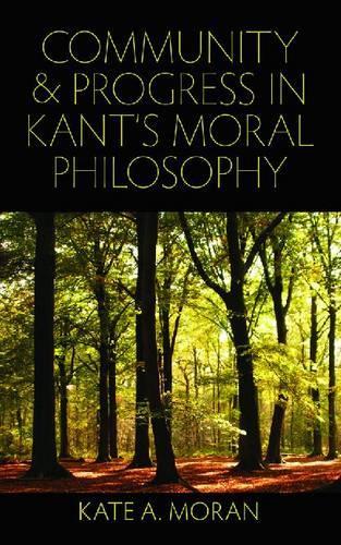 Бумажная книга «Community and Progress in Kant's Moral Philosophy», автор Кейт А. Моран - фото №1